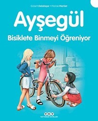 Ayşegül 7 - Bisiklete Binmeyi Öğreniyor - Yapı Kredi Yayınları