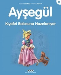 Ayşegül Kıyafet Balosuna Hazırlanıyor - Yapı Kredi Yayınları