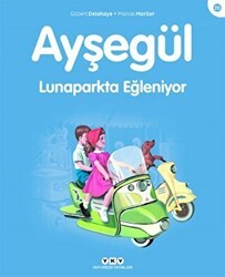 Ayşegül Lunaparkta Eğleniyor - Yapı Kredi Yayınları