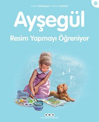 Ayşegül Resim Yapmayı Öğreniyor - Yapı Kredi Yayınları