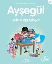 Ayşegül Yolculuğa Çıkıyor - Yapı Kredi Yayınları