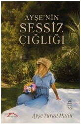 Ayşe`nin Sessiz Çığlığı - Kırmızı Çatı Yayınları