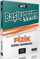 AYT Başlıyorum Fizik Soru Bankası - IQ Yayınları