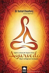 Ayurveda Sağlık ve Mutlu Yaşamın Sırları - 1