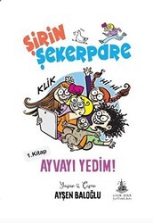 Ayvayı Yedim - Şirin Şekerpare 1.Kitap - Yitik Ülke Yayınları