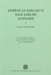 Azerbaycan Aşıkları ve Halk Şairleri Antolojisi 1 16- 18. Yüzyıllar - Atatürk Kültür Merkezi Yayınları