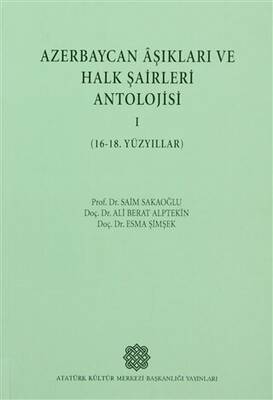 Azerbaycan Aşıkları ve Halk Şairleri Antolojisi 1 16- 18. Yüzyıllar - 1
