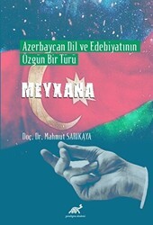 Azerbaycan Dil ve Edebiyatının Özgün Bir Türü Meyxana - Paradigma Akademi Yayınları