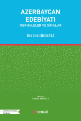 Azerbaycan Edebiyatı - Merhaleler ve Simalar - Bengü Yayınları