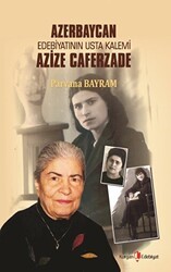 Azerbaycan Edebiyatının Usta Kalemi Azize Caferzade - Kurgan Edebiyat