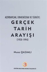 Azerbaycan, Ermenistan ve Türkiye: Gerçek Tarih Arayışı 1920 - 1994 - Atatürk Araştırma Merkezi