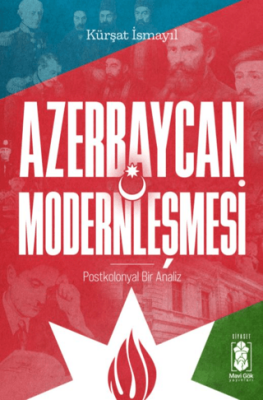 Azerbaycan Modernleşmesi, Postkolonyal Bir Analiz - 1