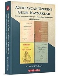 Azerbaycan Üzerine Genel Kaynaklar 1912-2020 - Bilgeoğuz Yayınları