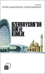 Azerbaycan’da Din ve Kimlik - Küre Yayınları