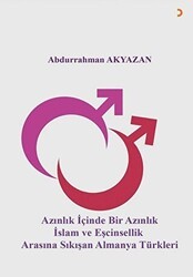 Azınlık İçinde Bir Azınlık İslam ve Eşcinsellik Arasında Sıkışan Almanya Türkleri - Cinius Yayınları