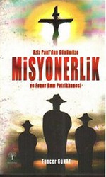 Aziz Paul`dan Günümüze Misyonerlik ve Fener Rum Patrikhanesi - Andaç Yayınları
