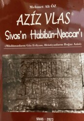 Aziz Vlas - Sivas`ın Habibün-Neccar`ı - Üniversiteli Kitabevi