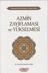 Azmin Zayıflaması ve Yükselmesi - Ümmetin Kurtuluşuna Giden Yolda 10 - Nebevi Hayat Yayınları
