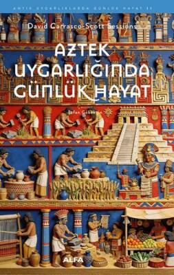 Aztek Uygarlığında Günlük Hayat - 1