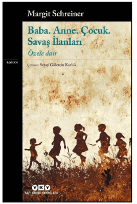 Baba. Anne. Çocuk. Savaş İlanları - Özele Dair - 1