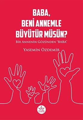 Baba, Beni Annemle Büyütür müsün ? - 1