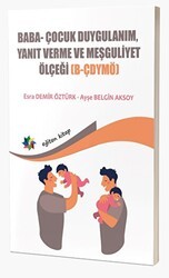 Baba Ve Bebeklerin Etkileşimlerini Değerlendirmede Kullanılan; Baba- Çocuk Duygulanım, Yanıt Verme ve Meşguliyet Ölçeği B-ÇDYMÖ - 1