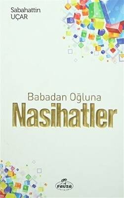 Babadan Oğluna Nasihatler - 1