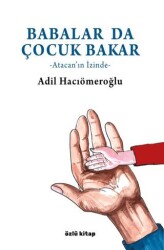 Babalar da Çocuk Bakar - Özlü Kitap
