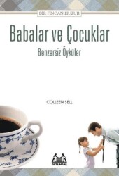 Babalar ve Çocuklar - Benzersiz Öyküler - Arkadaş Yayınları