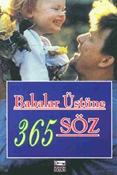 Babalar Üstüne 365 Söz - Anahtar Kitaplar Yayınevi