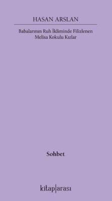 Babalarının Ruh İkliminde Filizlenen Melisa Kokulu Kızlar - 1