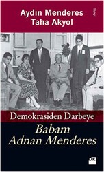 Babam Adnan Menderes Demokrasiden Darbeye - Doğan Kitap