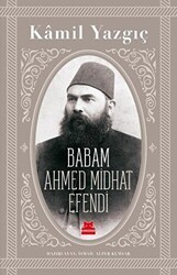 Babam Ahmed Midhat Efendi - Kırmızı Kedi Yayınevi