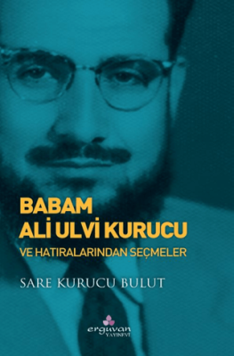 Babam Ali Ulvi Kurucu - 1
