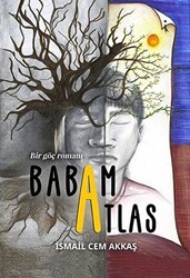 Babam Atlas - Bir Göç Romanı - İkinci Adam Yayınları