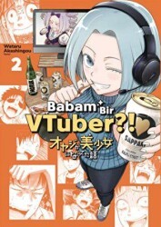 Babam Bir Vtuber?! 2 - Yolgezer Yayınları