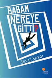 Babam Nereye Gitti? - Günışığı Kitaplığı