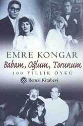Babam, Oğlum, Torunum 100 Yıllık Öykü - Remzi Kitabevi