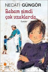 Babam Şimdi Çok Uzaklarda - 1