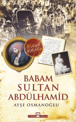 Babam Sultan Abdülhamid - 1