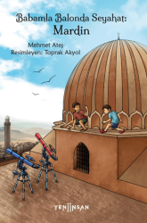 Babamla Balonda Seyahat: Mardin - Yeni İnsan Yayınevi