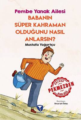 Babanın Süper Kahraman Olduğunu Nasıl Anlarsın? Pembe Yanak Ailesi - 1