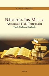 Baberti ile İbn Melek Arasındaki Fıkhi Tartışmalar - Araştırma Yayınları
