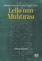 Babıali Nezdinde Üçüncü İngiliz Elçisi Lello`nun Muhtırası - Çolpan Kitap