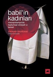 Babil`in Kadınları: Mezopotamya`da Toplumsal Cinsiyet ve Temsil - Kolektif Kitap