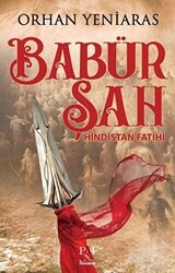 Babür Şah - Hindistan Fatihi - Panama Yayıncılık