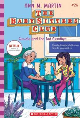 Baby-Sitters Club: Claudia And The Sad Good-bye - 1