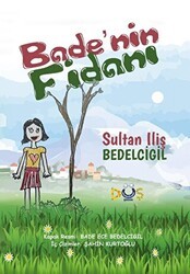 Bade`nin Fidanı - Düş Kurguları Çocuk