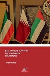 BAE, Katar ve Kuveyt’in Dış ve Güvenlik Politikaları - 1