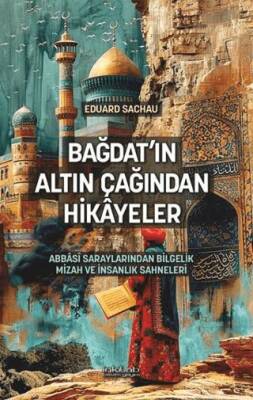 Bağdat`ın Altın Çağından Hikâyeler - 1